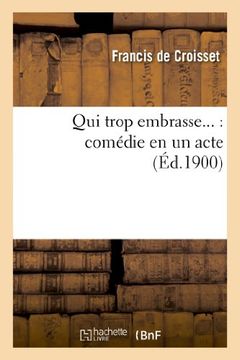 portada Qui Trop Embrasse...: Comedie En Un Acte (Litterature) (French Edition)