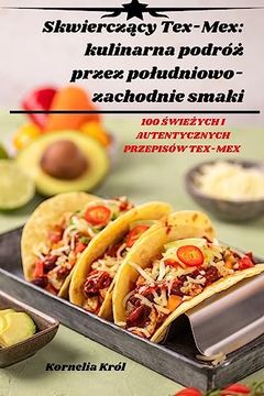 portada Skwierczący Tex-Mex: kulinarna podróż przez poludniowo-zachodnie smaki (in Polaco)