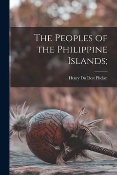 portada The Peoples of the Philippine Islands; (in English)