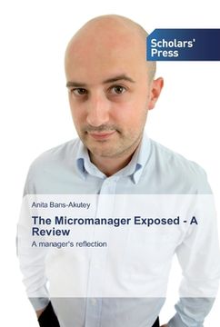 portada The Micromanager Exposed - A Review (en Inglés)