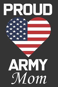 portada Proud Army Mom: Valentine Gift, Best Gift for Army mom (en Inglés)