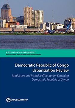 portada Democratic Republic of Congo urbanization review: productive and inclusive cities for an emerging Democratic Republic of Congo (Paperback) (en Inglés)