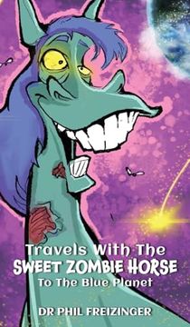 portada Travels With the Sweet Zombie Horse `to the Blue Planet` (1) (en Inglés)