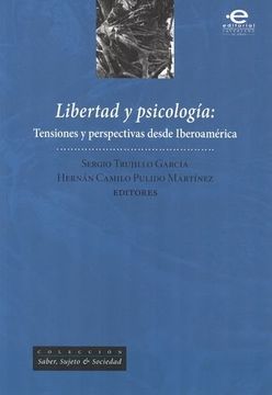 portada Libertad Y Psicologia: Tensiones Perspectivas Desde Iberoamerica