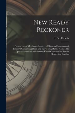 portada New Ready Reckoner [microform]: for the Use of Merchants, Masters of Ships and Measurers of Timber: Comprising Deals and Staves of All Sizes, Reduced (en Inglés)