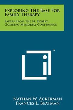 portada exploring the base for family therapy: papers from the m. robert gomberg memorial conference (in English)