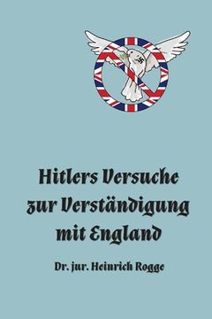 portada Hitlers Versuche zur Verständigung mit England (en Alemán)
