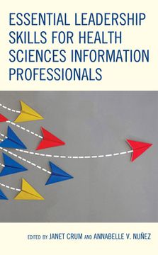portada Essential Leadership Skills for Health Sciences Information Professionals (en Inglés)