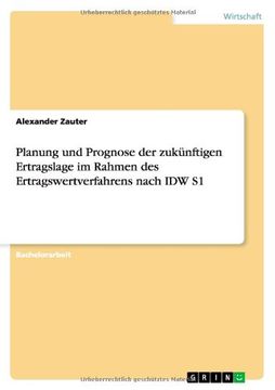 portada Planung und Prognose der zukünftigen Ertragslage im Rahmen des Ertragswertverfahrens nach IDW S1 (German Edition)