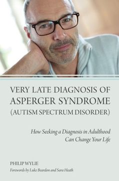 portada Very Late Diagnosis of Asperger Syndrome (Autism Spectrum Disorder): How Seeking a Diagnosis in Adulthood Can Change Your Life