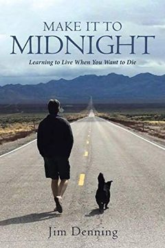 portada Make it to Midnight: Learning to Live When you Want to die 
