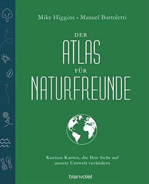 portada Der Atlas für Naturfreunde: Kuriose Karten, die Ihre Sicht auf Unsere Umwelt Verändern (en Alemán)