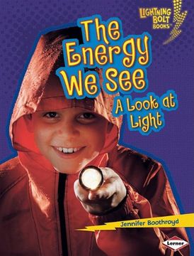 portada The Energy we See: A Look at Light (Lightning Bolt Books) (en Inglés)