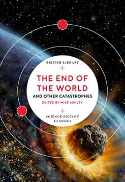 portada The end of the World: And Other Catastrophes (British Library Science Fiction Classics) (in English)