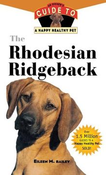 portada The Rhodesian Ridgeback: An Owner'S Guide to a Happy Healthy Pet: 7 (Your Happy Healthy pet Guides) (en Inglés)