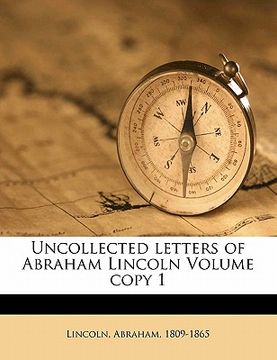 portada uncollected letters of abraham lincoln volume copy 1 (en Inglés)