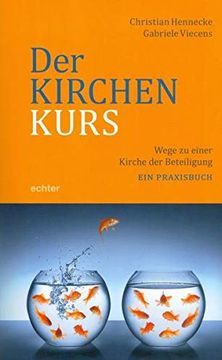 portada Der Kirchenkurs: Wege zu Einer Kirche der Beteiligung. Ein Praxisbuch (en Alemán)