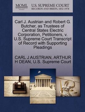portada carl j. austrian and robert g. butcher, as trustees of central states electric corporation, petitioners, v. u.s. supreme court transcript of record wi (en Inglés)