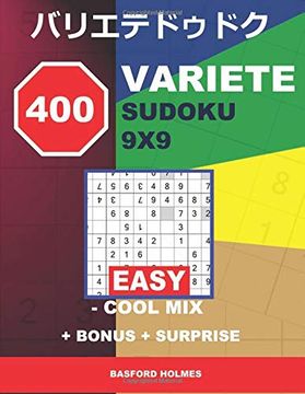 portada 400 Variete Sudoku 9x9 - Easy - Cool mix + Bonus + Surprise: Holmes Presents to Your Attention a Collection of Carefully Tested Sudoku. (Bonus and. And Printed). (Variete Classic Sudoku) (en Inglés)