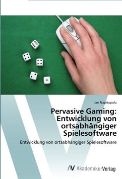 portada Pervasive Gaming: Entwicklung von ortsabhängiger Spielesoftware