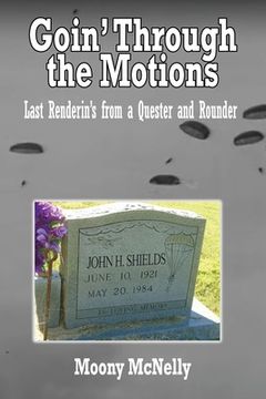 portada Goin' Through the Motions: Last Renderin's from a Quester and Rounder (en Inglés)