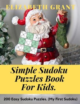 portada Simple Sudoku Puzzles Book For Kids.: 200 Easy Sudoku Puzzles. (My First Sudoku) (en Inglés)