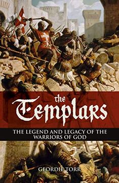 portada The Templars: The Legend and Legacy of the Warriors of god (en Inglés)