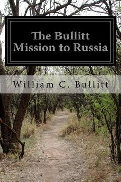portada The Bullitt Mission to Russia (en Inglés)