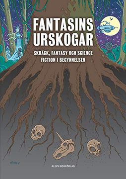 portada Fantasins Urskogar: Skräck, Fantasy och Science Fiction i Begynnelsen: 1 (Fantastikens Mörker och Ljus) (en Sueco)