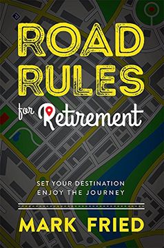 portada Road Rules for Retirement: Set Your Destination Enjoy the Journey
