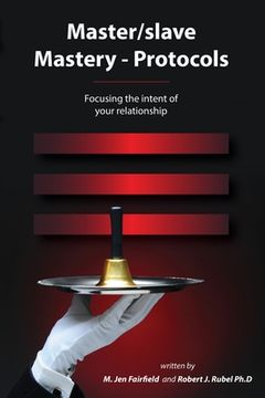 portada Master/slave Mastery--Protocols: Focusing the intent of your relationship (en Inglés)