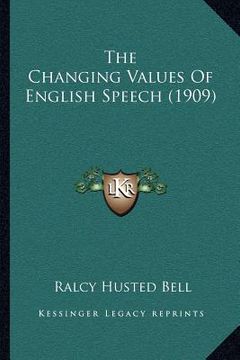 portada the changing values of english speech (1909) (in English)