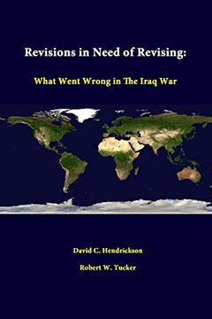 portada Revisions in Need of Revising: What Went Wrong in the Iraq war (in English)