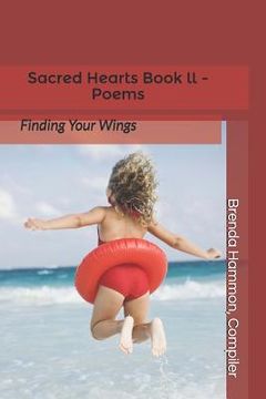 portada Sacred Hearts Book ll Poems: Finding Your Wings (en Inglés)