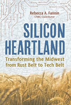 portada Silicon Heartland: Transforming the Midwest From Rust Belt to Tech Belt (en Inglés)