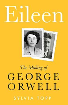 portada Eileen: The Making of Orwell (en Inglés)