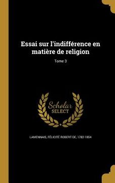 portada Essai sur l'indifférence en matière de religion; Tome 3 (en Francés)