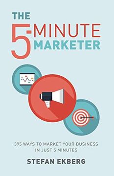 portada The 5-Minute Marketer: 395 Ways to Market Your Business in Just 5 Minutes (en Inglés)