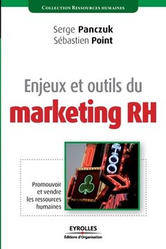 portada Enjeux et outils du marketing RH: Promouvoir et vendre les ressources humaines (in French)