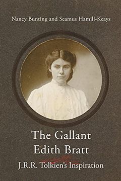portada The Gallant Edith Bratt: J. R. R. Tolkien'S Inspiration (46) (Cormarë) (in English)