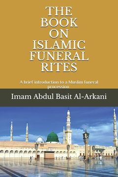 portada The Book on Islamic Funeral Rites: كتاب الجنائز