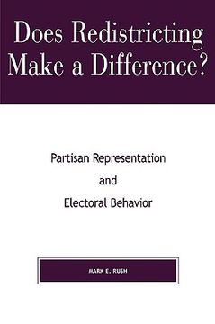 portada does redistricting make a difference?: partisan representation and electoral behavior (en Inglés)