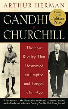 portada Gandhi & Churchill: The Epic Rivalry That Destroyed an Empire and Forged Our Age (en Inglés)