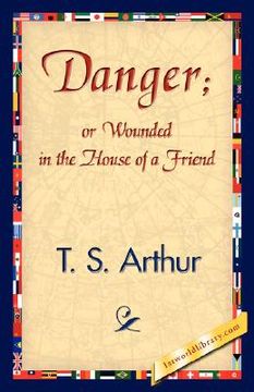 portada danger; or wounded in the house of a friend (en Inglés)