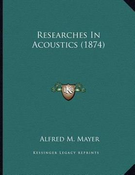 portada researches in acoustics (1874) (en Inglés)