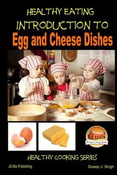portada Healthy Eating - Introduction to Egg and Cheese Dishes (en Inglés)