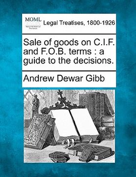 portada sale of goods on c.i.f. and f.o.b. terms: a guide to the decisions. (in English)