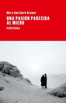 portada Una Pasión Parecida al Miedo (in Spanish)