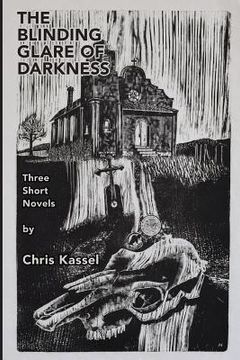 portada The Blinding Glare of Darkness: Three Short Novels (en Inglés)