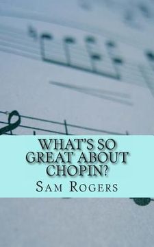 portada What's So Great About Chopin?: A Biography of Frederic Chopin Just for Kids!